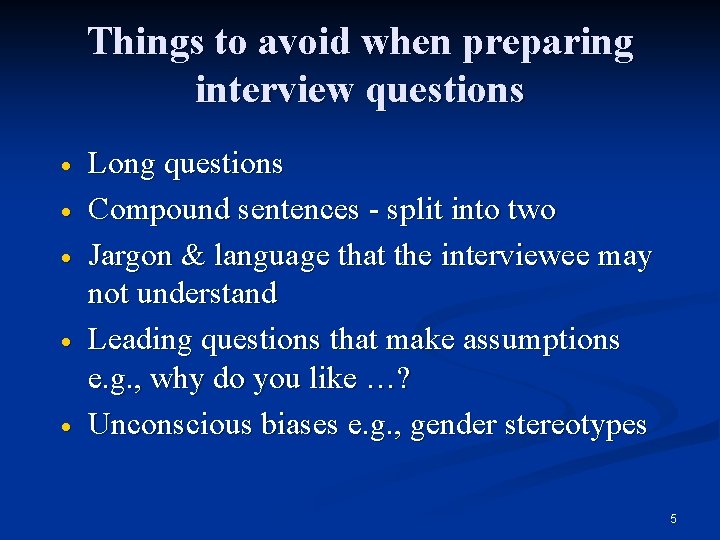 Things to avoid when preparing interview questions · · · Long questions Compound sentences