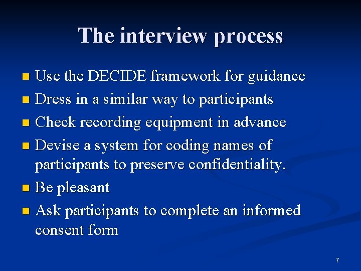 The interview process Use the DECIDE framework for guidance n Dress in a similar