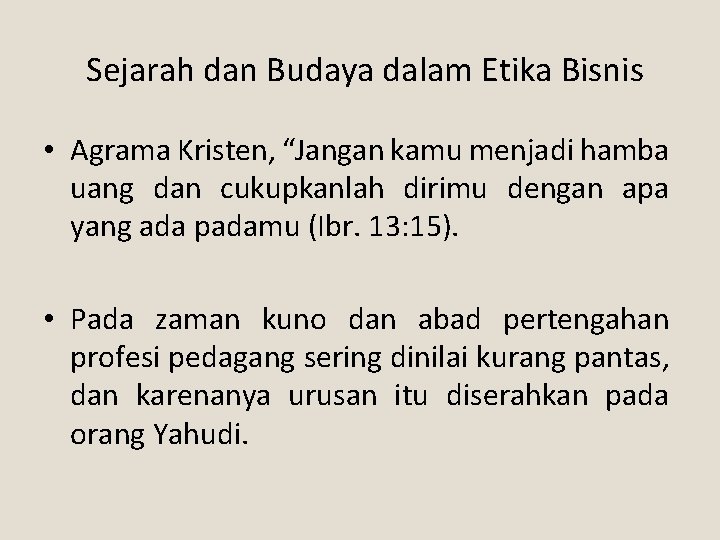 Sejarah dan Budaya dalam Etika Bisnis • Agrama Kristen, “Jangan kamu menjadi hamba uang