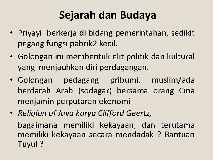 Sejarah dan Budaya • Priyayi berkerja di bidang pemerintahan, sedikit pegang fungsi pabrik 2