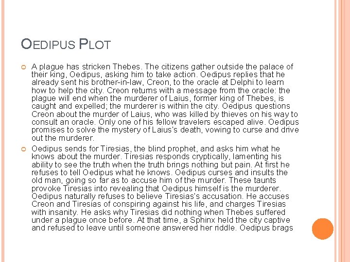 OEDIPUS PLOT A plague has stricken Thebes. The citizens gather outside the palace of