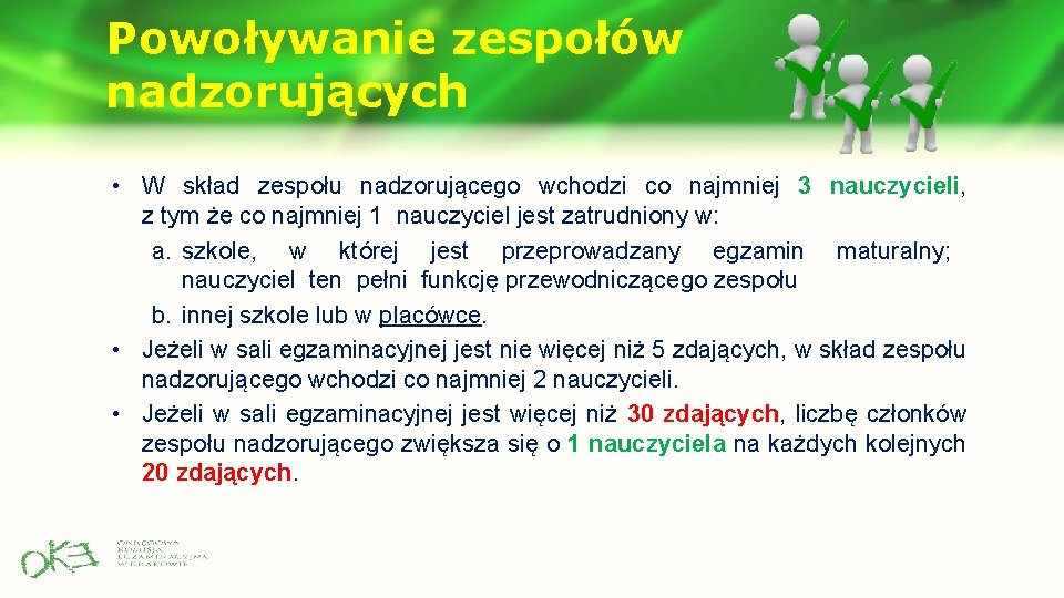 Powoływanie zespołów nadzorujących • W skład zespołu nadzorującego wchodzi co najmniej 3 nauczycieli, z