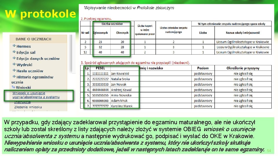 W protokole W przypadku, gdy zdający zadeklarował przystąpienie do egzaminu maturalnego, ale nie ukończył