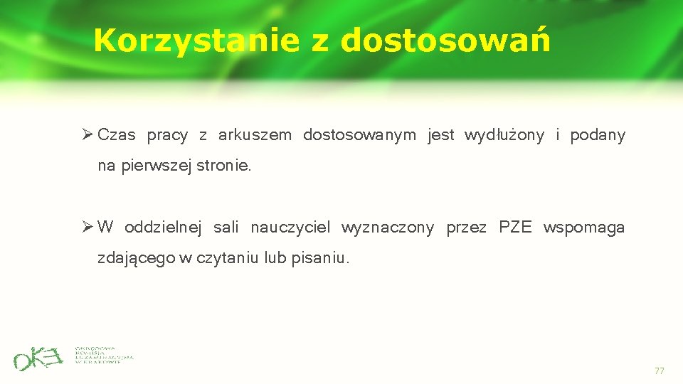 Korzystanie z dostosowań Ø Czas pracy z arkuszem dostosowanym jest wydłużony i podany na