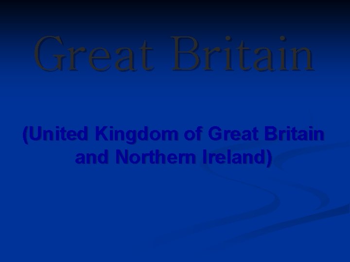 Great Britain (United Kingdom of Great Britain and Northern Ireland) 