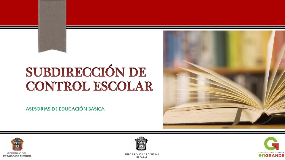 ASESORIAS DE EDUCACIÓN BÁSICA SUBDIRECCIÓN DE CONTROL ESCOLAR 