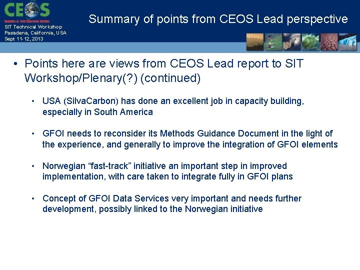 SIT Technical Workshop Pasadena, California, USA Sept 11 -12, 2013 Summary of points from
