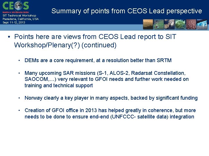 SIT Technical Workshop Pasadena, California, USA Sept 11 -12, 2013 Summary of points from