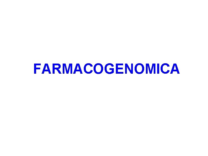 FARMACOGENOMICA 