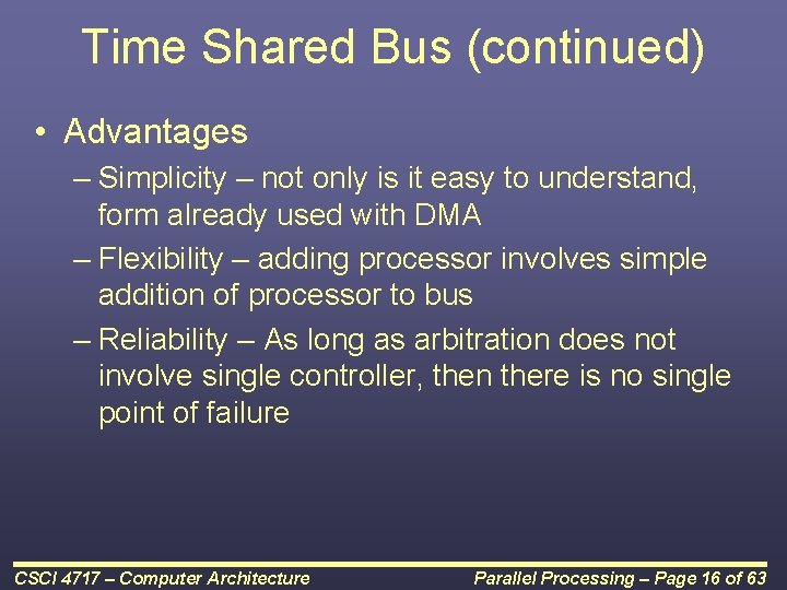 Time Shared Bus (continued) • Advantages – Simplicity – not only is it easy