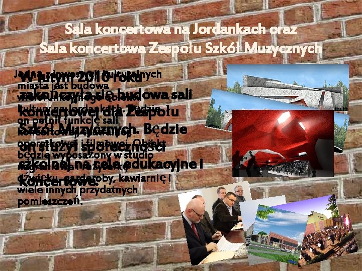 Sala koncertowa na Jordankach oraz Sala koncertowa Zespołu Szkół Muzycznych Jedną z inwestycji kulturalnych