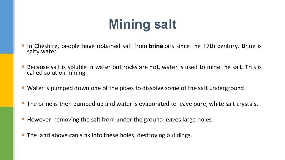 Mining salt § In Cheshire, people have obtained salt from brine pits since the