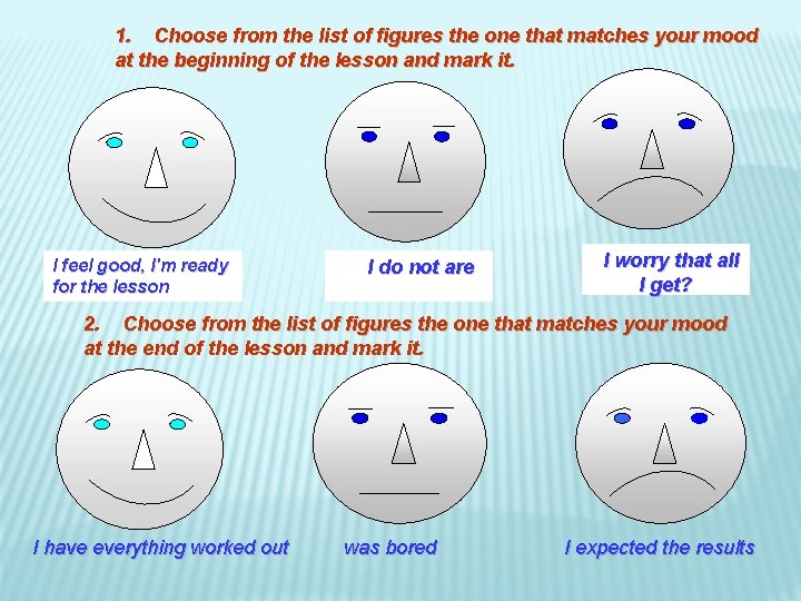 1. Choose from the list of figures the one that matches your mood at