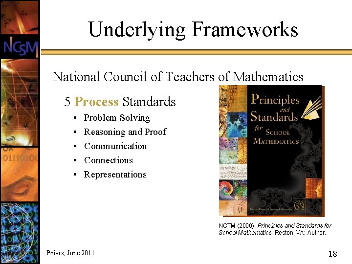 Underlying Frameworks National Council of Teachers of Mathematics 5 Process Standards • • •