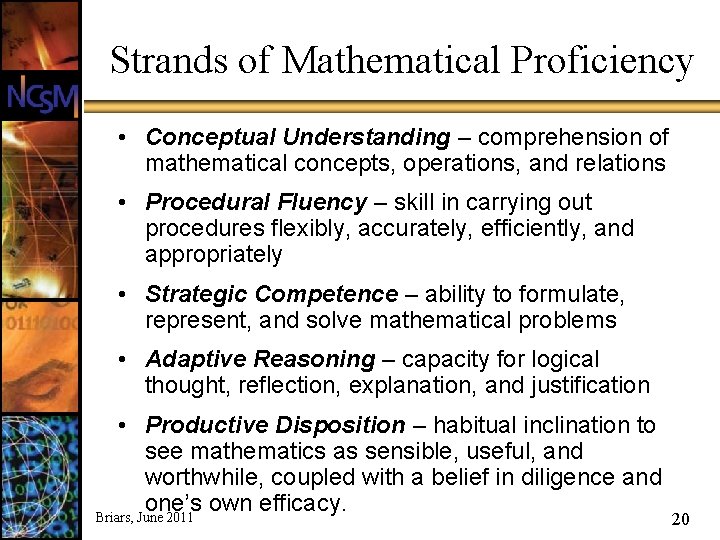 Strands of Mathematical Proficiency • Conceptual Understanding – comprehension of mathematical concepts, operations, and