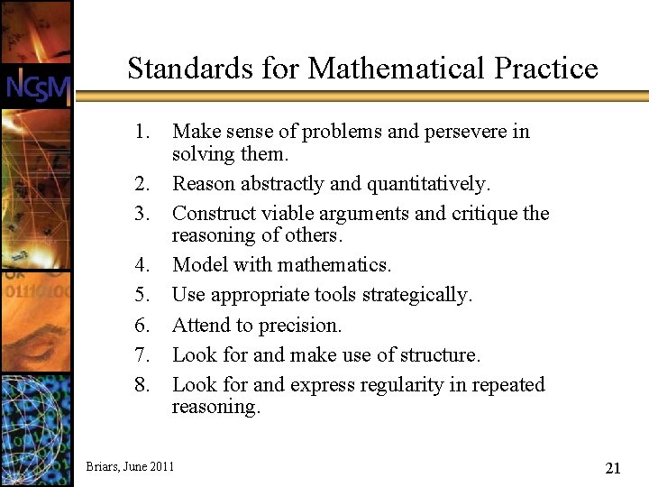 Standards for Mathematical Practice 1. Make sense of problems and persevere in solving them.