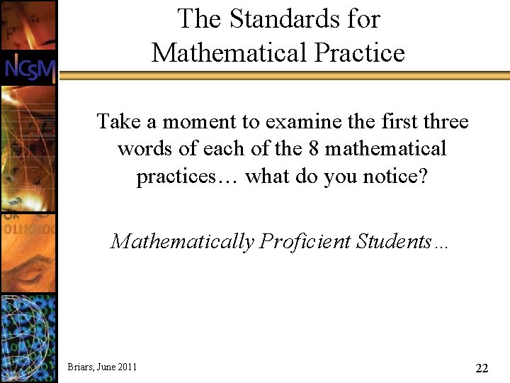 The Standards for Mathematical Practice Take a moment to examine the first three words