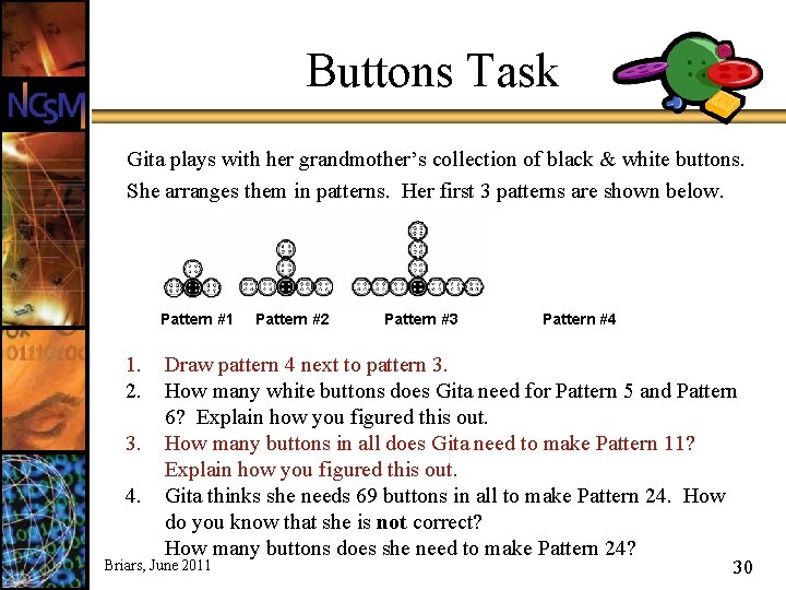 Buttons Task Gita plays with her grandmother’s collection of black & white buttons. She