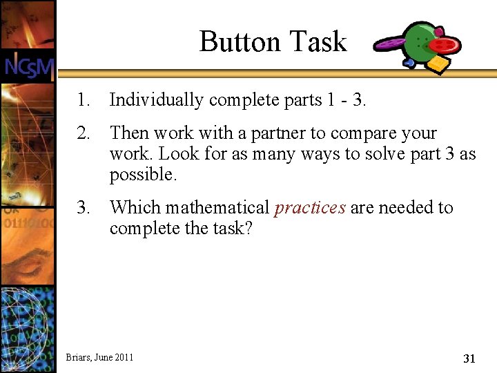 Button Task 1. Individually complete parts 1 - 3. 2. Then work with a