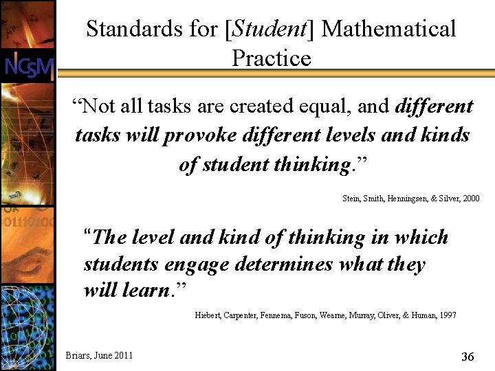 Standards for [Student] Mathematical Practice “Not all tasks are created equal, and different tasks