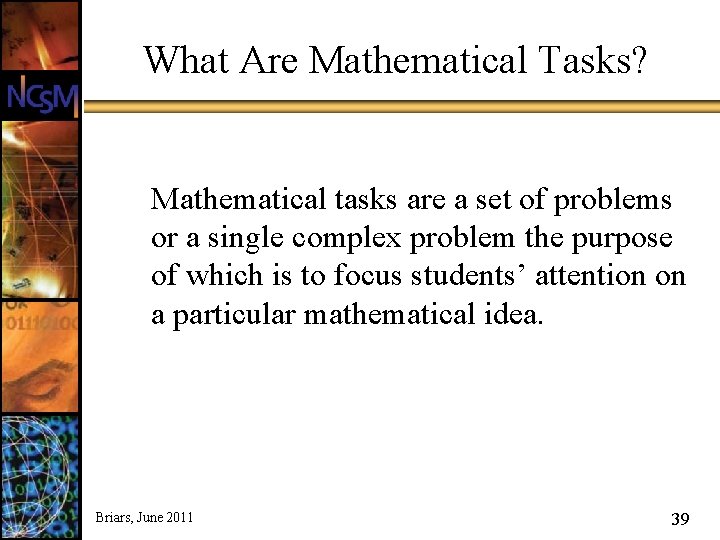 What Are Mathematical Tasks? Mathematical tasks are a set of problems or a single