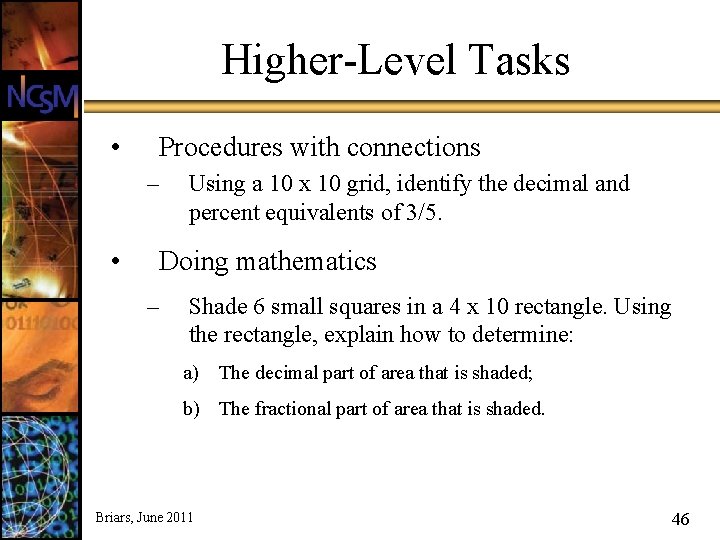 Higher-Level Tasks • Procedures with connections – • Using a 10 x 10 grid,