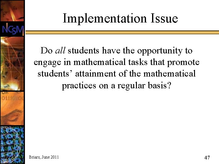 Implementation Issue Do all students have the opportunity to engage in mathematical tasks that