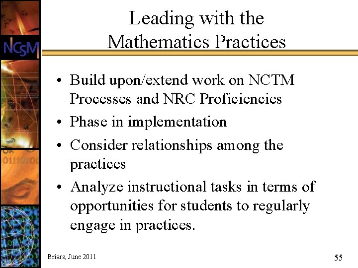 Leading with the Mathematics Practices • Build upon/extend work on NCTM Processes and NRC