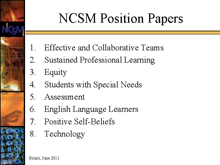 NCSM Position Papers 1. 2. 3. 4. 5. 6. 7. 8. Effective and Collaborative