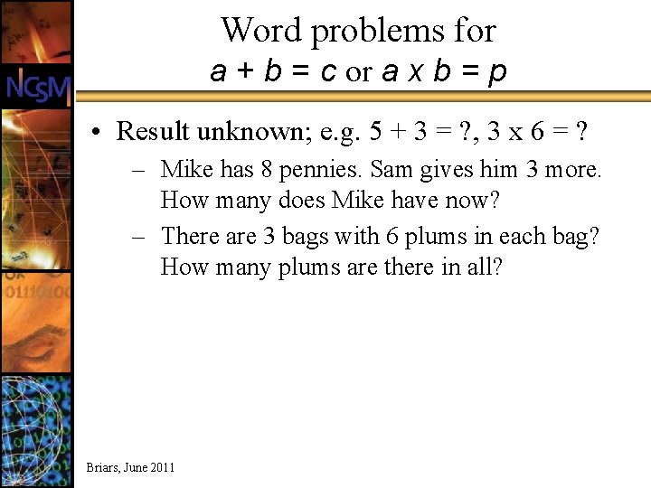 Word problems for a + b = c or a x b = p