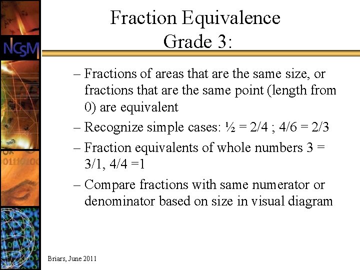 Fraction Equivalence Grade 3: – Fractions of areas that are the same size, or