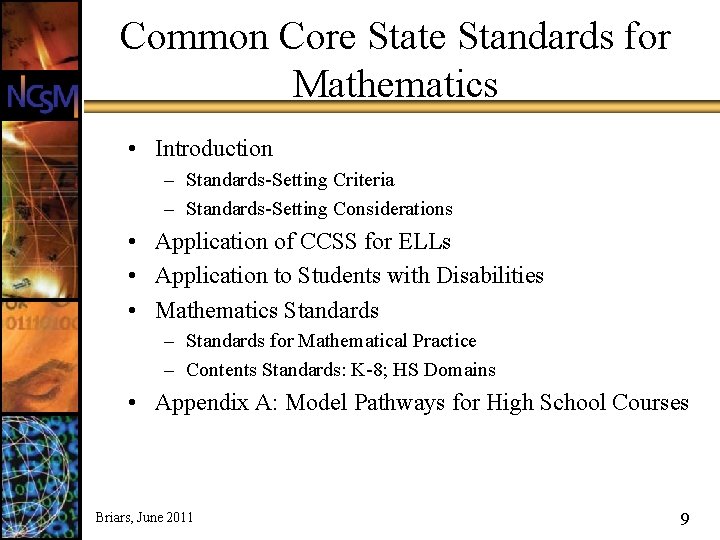 Common Core State Standards for Mathematics • Introduction – Standards-Setting Criteria – Standards-Setting Considerations