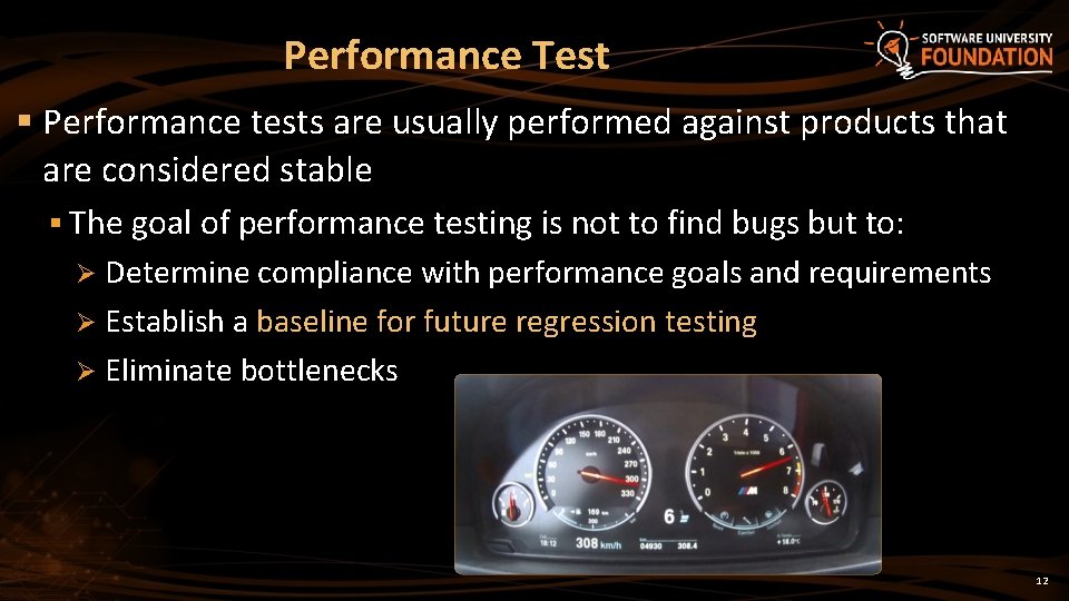 Performance Test § Performance tests are usually performed against products that are considered stable