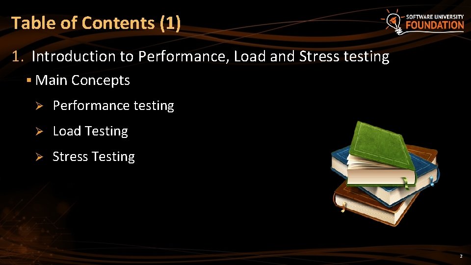 Table of Contents (1) 1. Introduction to Performance, Load and Stress testing § Main