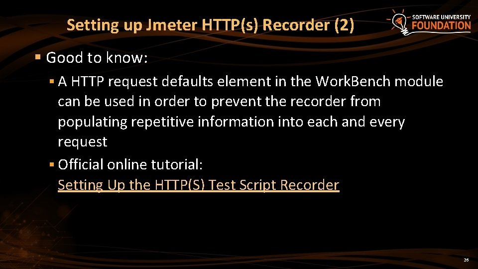 Setting up Jmeter HTTP(s) Recorder (2) § Good to know: § A HTTP request