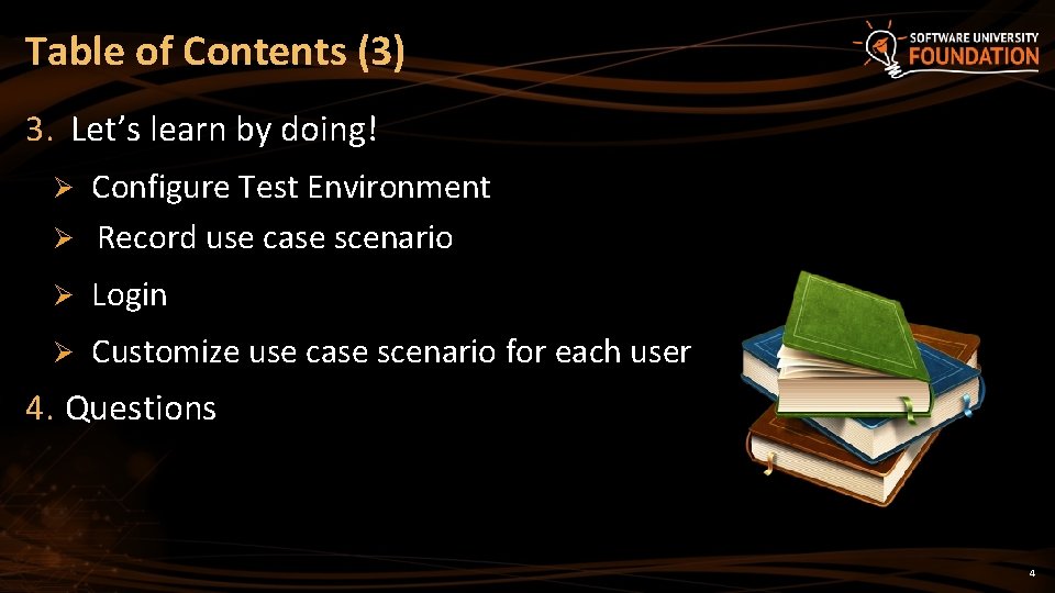 Table of Contents (3) 3. Let’s learn by doing! Configure Test Environment Ø Record Table of Contents (3) 3. Let’s learn by doing! Configure Test Environment Ø Record
