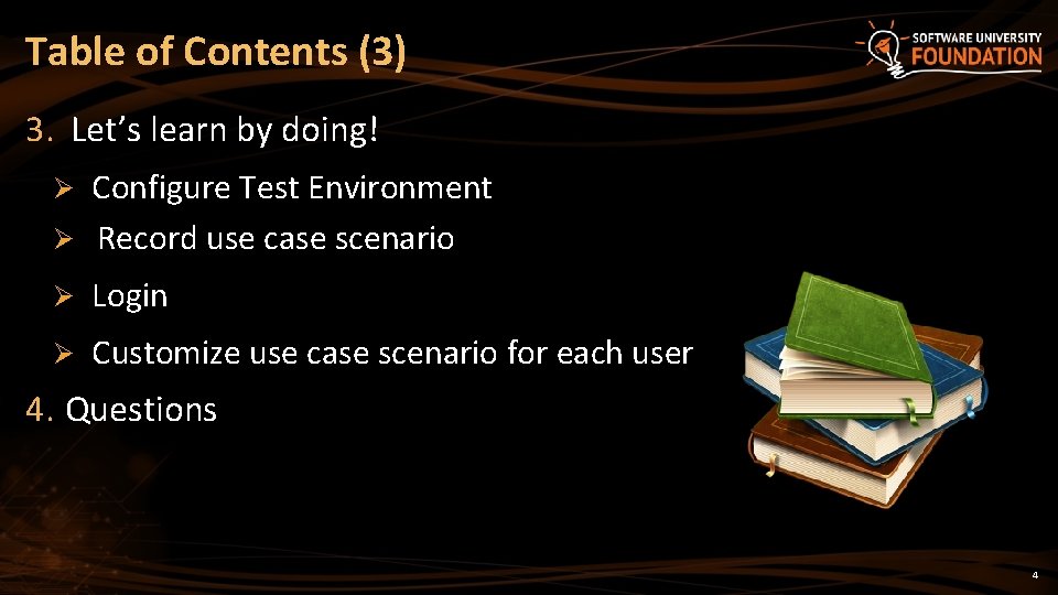 Table of Contents (3) 3. Let’s learn by doing! Configure Test Environment Ø Record