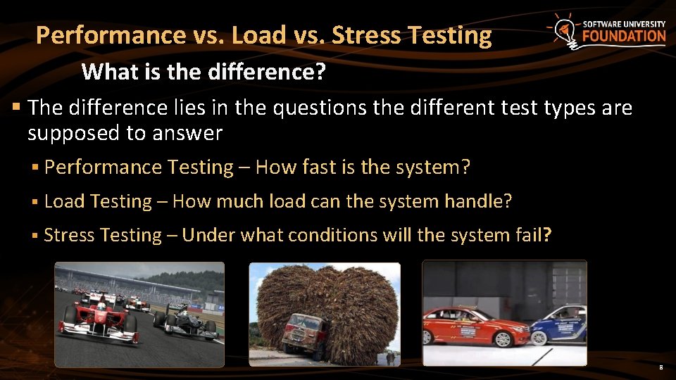 Performance vs. Load vs. Stress Testing What is the difference? § The difference lies