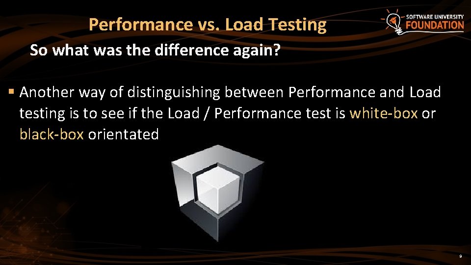 Performance vs. Load Testing So what was the difference again? § Another way of