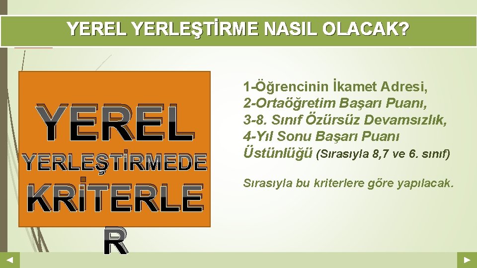 YEREL YERLEŞTİRME NASIL OLACAK? Your Log o YEREL YERLEŞTİRMEDE KRİTERLE R COMPANY NAME ABS.