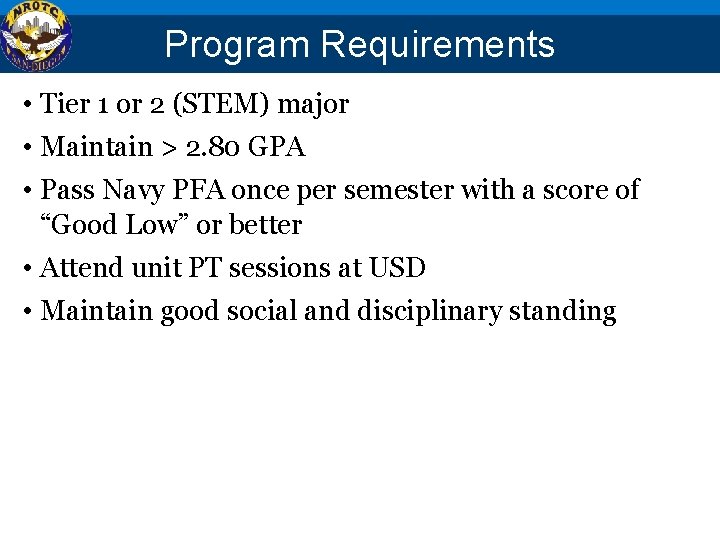 Program Requirements • Tier 1 or 2 (STEM) major • Maintain > 2. 80