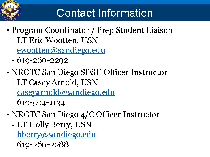 Contact Information • Program Coordinator / Prep Student Liaison - LT Eric Wootten, USN