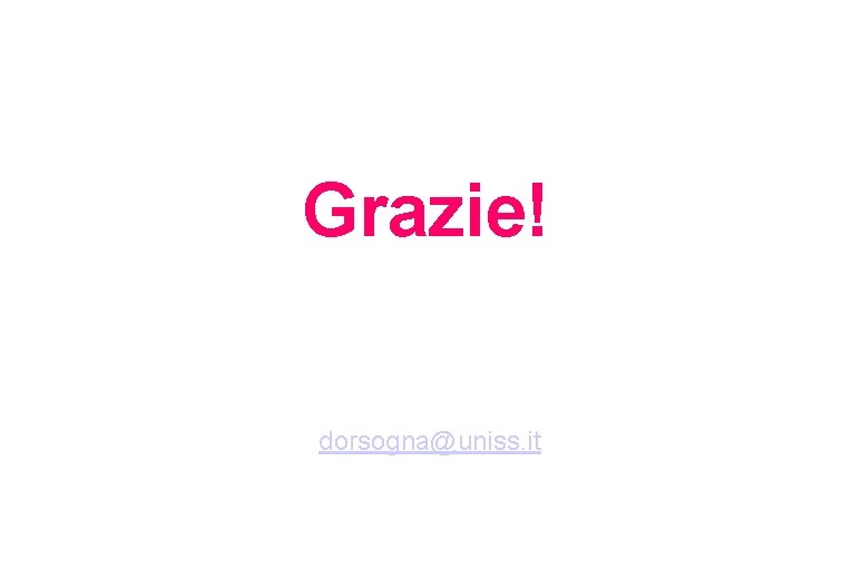 Grazie! dorsogna@uniss. it 