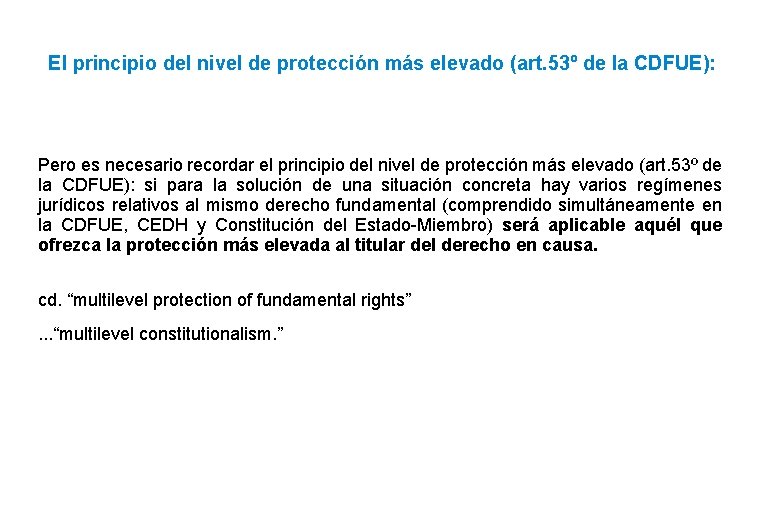 El principio del nivel de protección más elevado (art. 53º de la CDFUE): Pero