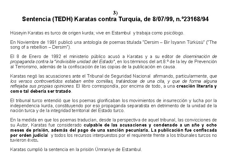 3) Sentencia (TEDH) Karatas contra Turquía, de 8/07/99, n. º 23168/94 Hüseyin Karatas es