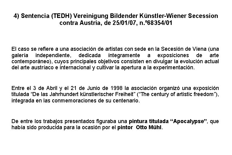 4) Sentencia (TEDH) Vereinigung Bildender Künstler-Wiener Secession contra Austria, de 25/01/07, n. º 68354/01