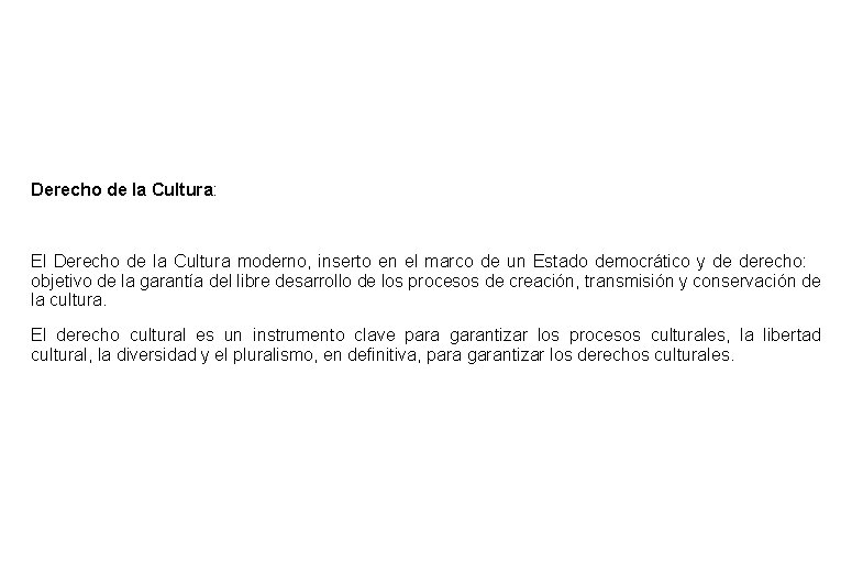 Derecho de la Cultura: El Derecho de la Cultura moderno, inserto en el marco