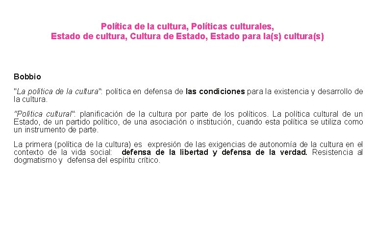 Política de la cultura, Políticas culturales, Estado de cultura, Cultura de Estado, Estado para