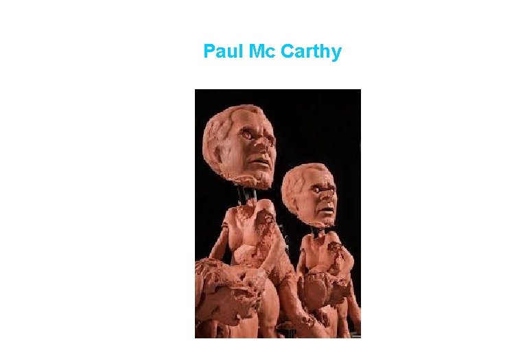Paul Mc Carthy 
