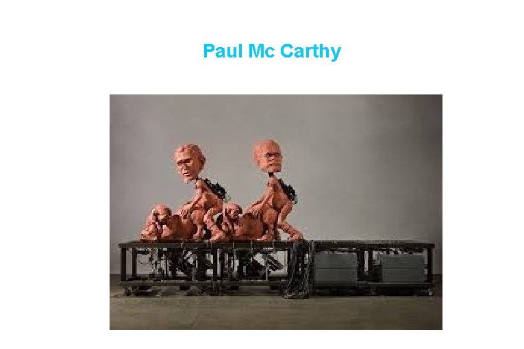 Paul Mc Carthy 